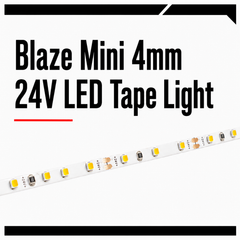 Blaze Mini 4mm 24V LED Tape Light
